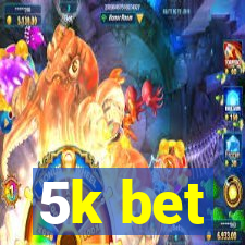 5k bet